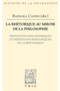 Rhetorique Au Miroir de la Philosophie