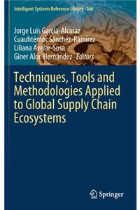 Techniques, Tools and Methodologies Applied to Global Supply Chain Ecosystems