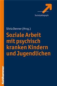 Soziale Arbeit Mit Psychisch Kranken Kindern Und Jugendlichen