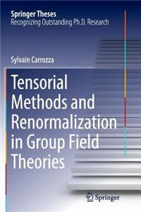 Tensorial Methods and Renormalization in Group Field Theories