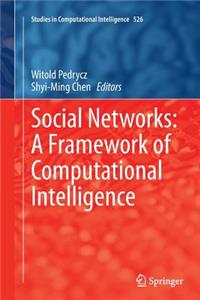 Social Networks: A Framework of Computational Intelligence