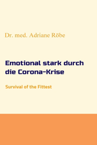 Emotional stark durch die Corona-Krise