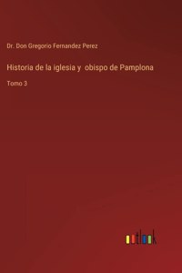 Historia de la iglesia y obispo de Pamplona