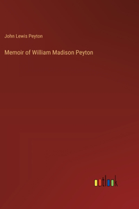 Memoir of William Madison Peyton
