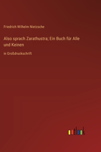 Also sprach Zarathustra; Ein Buch für Alle und Keinen