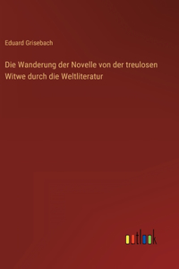 Wanderung der Novelle von der treulosen Witwe durch die Weltliteratur