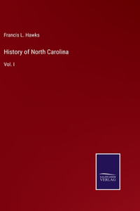 History of North Carolina: Vol. I