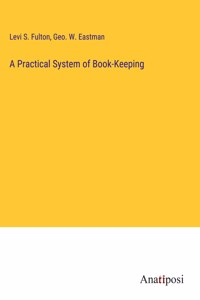 Practical System of Book-Keeping