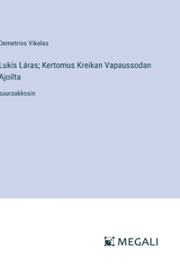 Lukís Láras; Kertomus Kreikan Vapaussodan Ajoilta