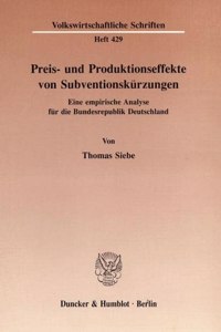 Preis- Und Produktionseffekte Von Subventionskurzungen