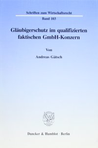 Glaubigerschutz Im Qualifizierten Faktischen Gmbh-Konzern