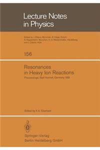 Resonances in Heavy Ion Reactions