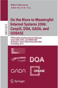 On the Move to Meaningful Internet Systems 2006: Coopis, Doa, Gada, and Odbase