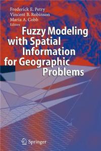 Fuzzy Modeling with Spatial Information for Geographic Problems