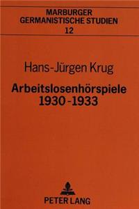 Arbeitslosenhoerspiele 1930-1933