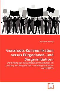 Grassroots-Kommunikation versus Bürgerinnen- und Bürgerinitiativen