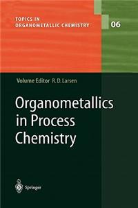 Organometallics in Process Chemistry