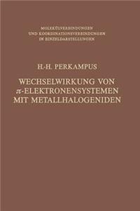 Wechselwirkung Von π-Elektronensystemen Mit Metallhalogeniden