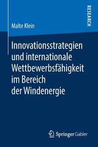 Innovationsstrategien Und Internationale Wettbewerbsfähigkeit Im Bereich Der Windenergie