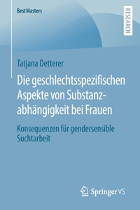 geschlechtsspezifischen Aspekte von Substanzabhängigkeit bei Frauen