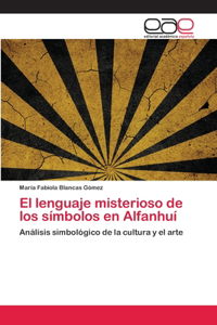 lenguaje misterioso de los símbolos en Alfanhuí