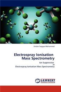 Electrospray Ionisation Mass Spectrometry