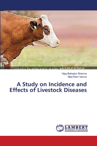 Study on Incidence and Effects of Livestock Diseases
