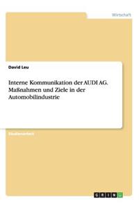 Interne Kommunikation der AUDI AG. Maßnahmen und Ziele in der Automobilindustrie
