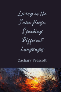 Living in the Same House, Speaking Different Languages