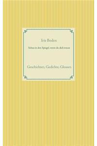 Schau in den Spiegel, wenn du dich traust