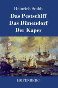Pestschiff / Das Dünendorf / Der Kaper