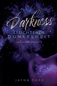 Darkness - Leuchtende Dunkelheit
