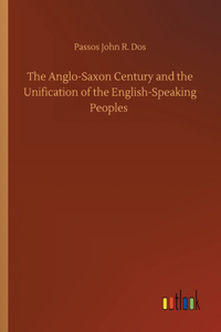 The Anglo-Saxon Century and the Unification of the English-Speaking Peoples