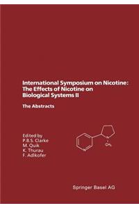 International Symposium on Nicotine: The Effects of Nicotine on Biological Systems II