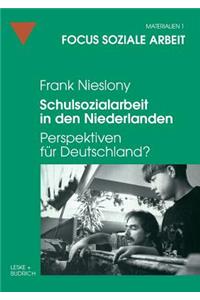 Schulsozialarbeit in Den Niederlanden: Perspektiven Für Deutschland?