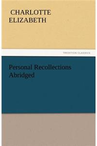 Personal Recollections Abridged