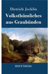 Volksthümliches aus Graubünden
