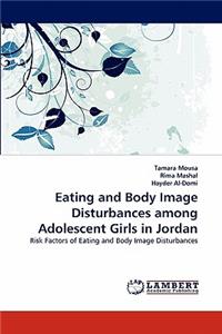 Eating and Body Image Disturbances Among Adolescent Girls in Jordan