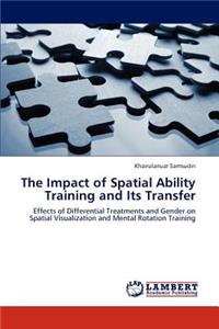 The Impact of Spatial Ability Training and Its Transfer