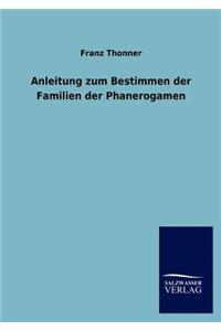 Anleitung zum Bestimmen der Familien der Phanerogamen