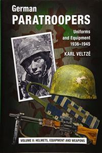 German Paratroopers Uniforms and Equipment 1936 - 1945