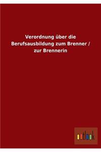 Verordnung Uber Die Berufsausbildung Zum Brenner / Zur Brennerin