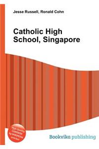 Catholic High School, Singapore