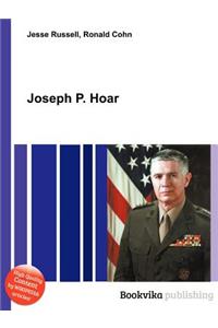 Joseph P. Hoar