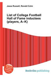 List of College Football Hall of Fame Inductees (Players, A-K)