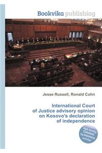 International Court of Justice Advisory Opinion on Kosovo's Declaration of Independence