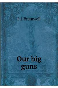 Our Big Guns
