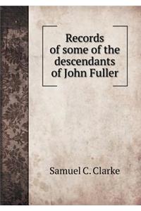 Records of Some of the Descendants of John Fuller