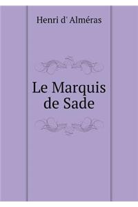 Le Marquis de Sade
