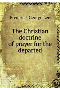 The Christian Doctrine of Prayer for the Departed